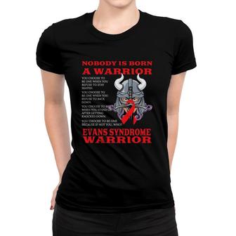 Evans Syndrome Awareness Evans Syndrome Warrior Women T-shirt | Mazezy