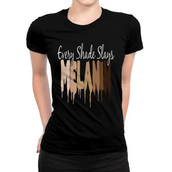 Every Slays Melanin Black Empowerment Woman Melanin Color Women T-shirt - Thegiftio UK