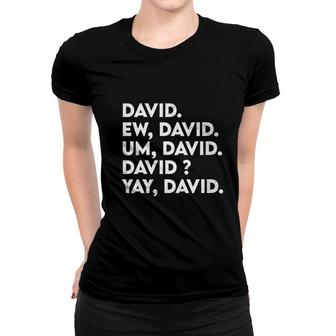 Ew David Funny Pop Culture Women T-shirt | Mazezy