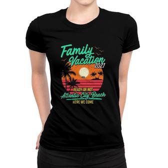Family Vacation 2021 Atlantic City Beach Trip Funny Gift Women T-shirt | Mazezy
