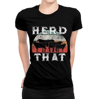 Farmer Herd That Funny Retro Women T-shirt | Mazezy