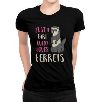 Ferret Mom Ferret Girl Just A Girl Who Loves Ferrets Women T-shirt | Mazezy