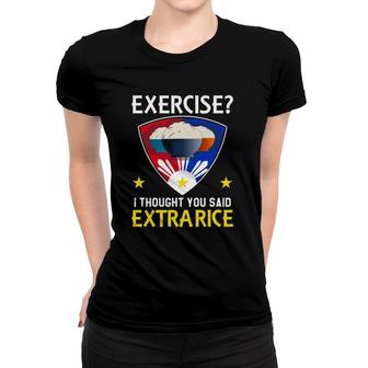 Filipino Food Extra Rice Exercise Philippine Funny Pinoy Women T-shirt | Mazezy