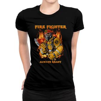 Fire Rescue Fireman Firefighter Always Ready Fireman T Women T-shirt | Mazezy