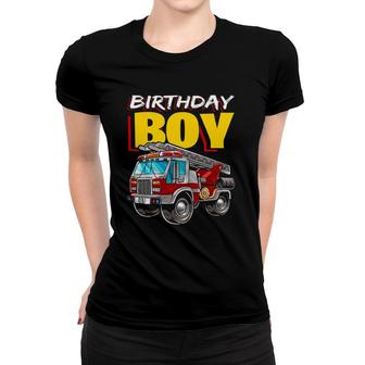 Firefighter Birthday Boy Matching Family Fireman Fire Truck Women T-shirt | Mazezy UK