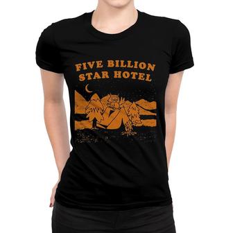 Five Billion Star Hotel Camping Owl Camp Yosemite Woodsy Yellowstone Is In Tents Women T-shirt | Mazezy