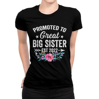 Floral Promoted To Great Big Sister 2022 Mothers Day Sister Women T-shirt | Mazezy