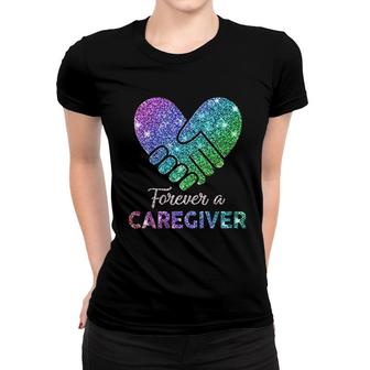 Forever A Caregiver Women T-shirt | Mazezy