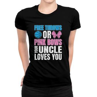 Free Throws Or Pink Bows Uncle Loves You Gender Reveal Men Women T-shirt | Mazezy