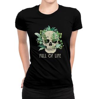 Full Of Life Skull Gardening Garden Women T-shirt | Mazezy