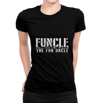 Funcle The Fun Uncle Women T-shirt | Mazezy