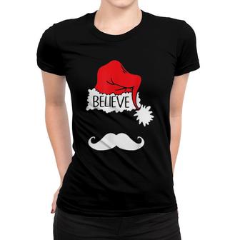 Funny Believe Santa Hat White Mustache Family Christmas Women T-shirt | Mazezy CA