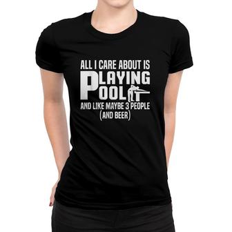 Funny Billiard Quote Gift All I Care Is Playing Pool Women T-shirt | Mazezy