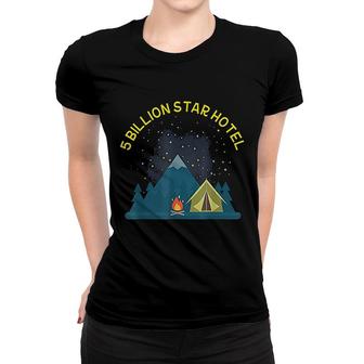 Funny Camping 5 Billion Star Hotel Women T-shirt | Mazezy