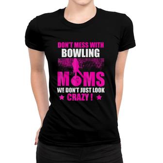 Funny For Bowling Mom Birthday Gift For Mother Women T-shirt | Mazezy