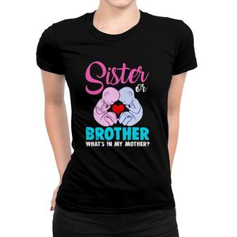 Funny Gender Reveal Pink Or Blue Sister Or Brother Women T-shirt | Mazezy