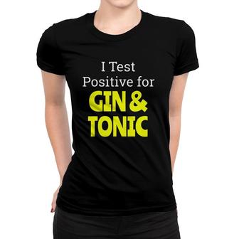 Funny Gin And Tonic Gift Women T-shirt | Mazezy