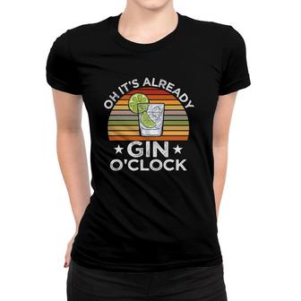 Funny Gin Tonic Lovers Quotes Oh It's Gin O'clock Women T-shirt | Mazezy