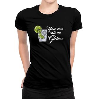 Funny Gin Tonic Quotes Call Me Ginius Women T-shirt | Mazezy