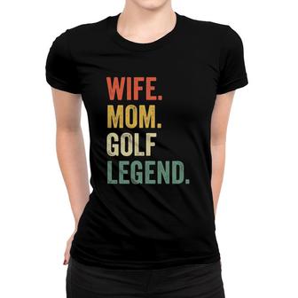 Funny Golfer Wife Mom Golf Legend Golfing Mother Women T-shirt | Mazezy