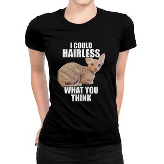 Funny Hairless Cat Sphynx Cat Pun Meme Gift For Men Women Women T-shirt | Mazezy