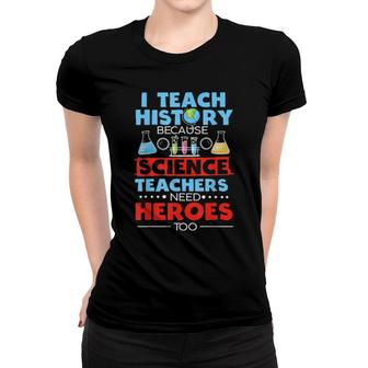 Funny History Teacher Design Historys Women T-shirt | Mazezy