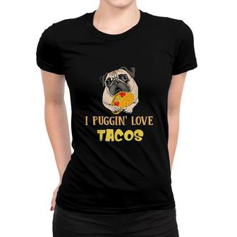Funny I Puggin Love Tacos Pug Puppy Dog Women T-shirt - Thegiftio UK