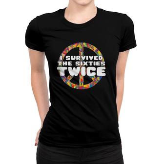 Funny I Survived The 60S Twice Top 60S Birthday Gift Women T-shirt | Mazezy