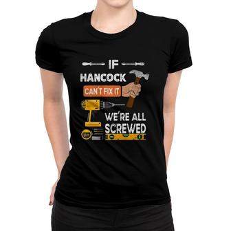 Funny If Hancock Can't Fix It No One Can Handyman Carpenter Premium Women T-shirt | Mazezy