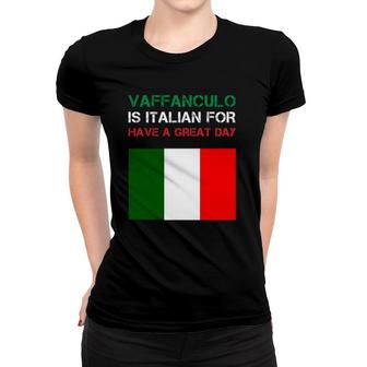 Funny Italian S Vaffanculo Have A Great Day Gift Women T-shirt | Mazezy