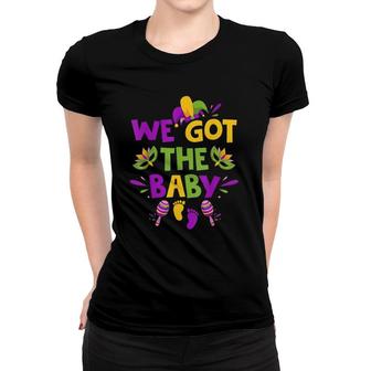 Funny Mardi Gras Pregnancy Announcement We Got The Baby Women T-shirt | Mazezy