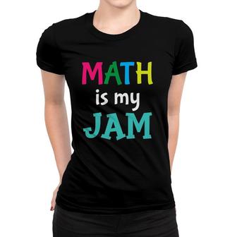 Funny Math Teacher Joke Men Women Fun Best Math Quotes Women T-shirt | Mazezy