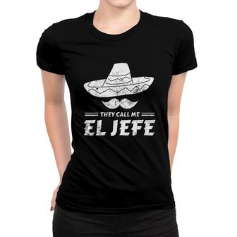 Funny Mexican Boss Chef Gift They Call Me El Jefe Women T-shirt - Seseable