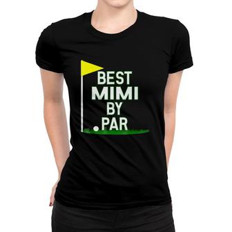 Funny Mother's Day Best Mimi By Par Golf Gift Women T-shirt | Mazezy