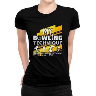 Funny My Bowling Technique Bowling Team 10 Pins Bowler Women T-shirt | Mazezy