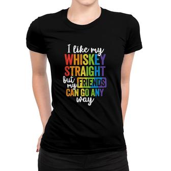 Funny Pride Lgbt Ally Gift Whiskey Straight Friends Women T-shirt | Mazezy