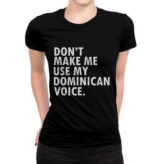 Funny Saying Dominican Republic Women T-shirt | Mazezy