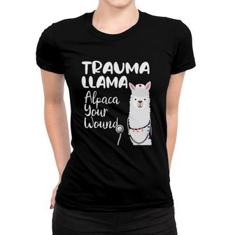 Funny Trauma Llama Alpaca Your Wound Nurse Veteran Women T-shirt | Mazezy