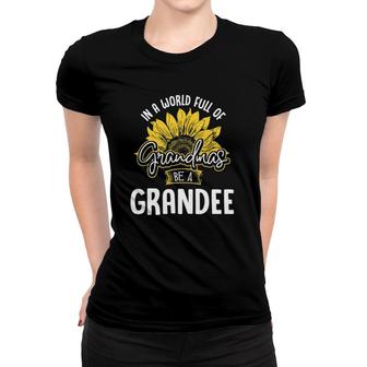 Funny World Full Of Grandmas Be A Grandee Gif Women T-shirt | Mazezy
