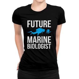 Future Marine Biologist Gift For Students Sea Life Women T-shirt | Mazezy