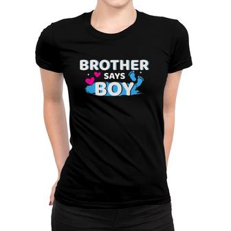 Gender Reveal Brother Says Boy Matching Family Baby Party Women T-shirt