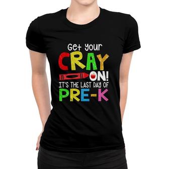 Get Your Crayon It's The Last Day Of Pre-K Teacher Student Women T-shirt | Mazezy