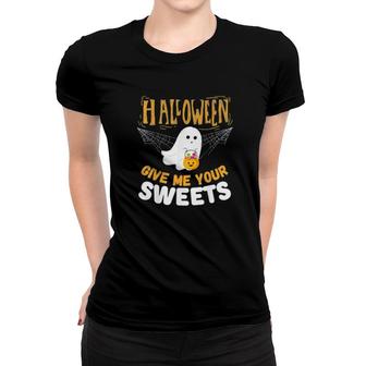 Give Me Your Sweets Horror Night Scary Halloween Tee Women T-shirt | Mazezy