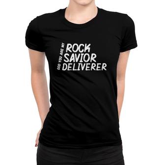 God You Are My Rock, Savior, Deliverer Women T-shirt | Mazezy