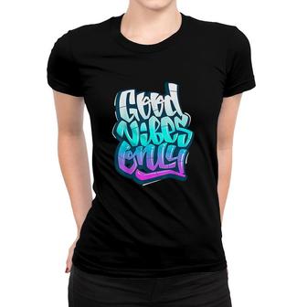 Good Vibes Only Quotes Inspirational Quotes Women T-shirt - Thegiftio UK