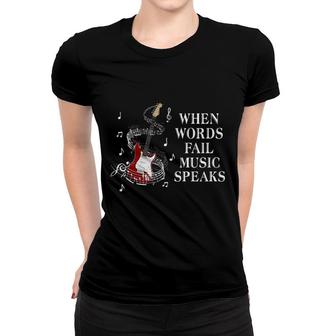 Guitar When Words Fall Music Speaks Women T-shirt | Mazezy
