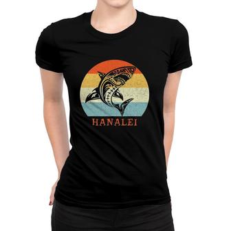 Hanalei Kauai Vintage Shark Retro Throwback Vacation Women T-shirt | Mazezy