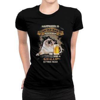 Happiness Is An Old Man With A Beer And A Birman Sitting Near Women T-shirt | Mazezy