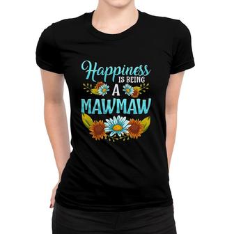 Happiness Is Being A Mawmaw Cute Floral Mothers Day Gifts Women T-shirt | Mazezy