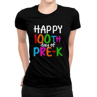 Happy 100Th Day Of Pre-K 100 School Days Teacher Students Women T-shirt | Mazezy